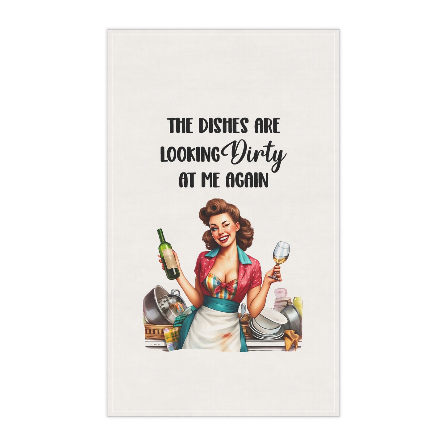 Retro Funny Housewife Tea Towels (cotton, poly) The Dishes Are Dirty Again!