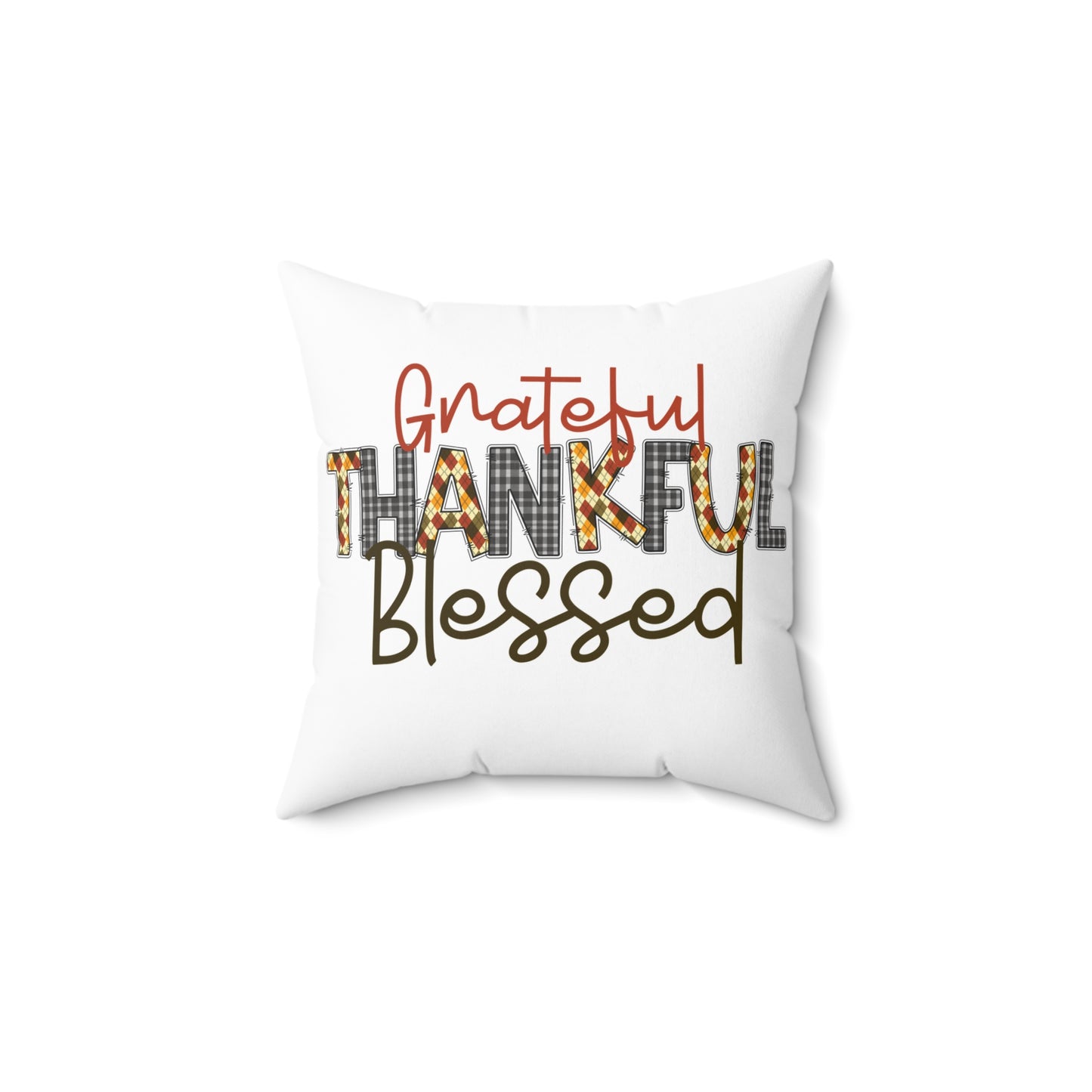 Festive Thanksgiving Spun Polyester Square Pillow Be Thankful During The Holidays