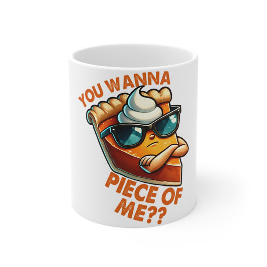 Festive Thanksgiving Ceramic Mug 11oz You Want a Piece of Me?