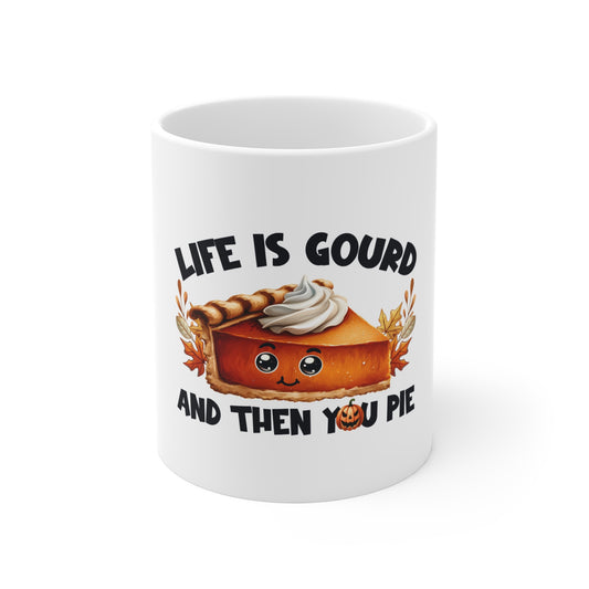 Festive Thanksgiving Ceramic Mug 11oz Life is Gourd and Then You Pie