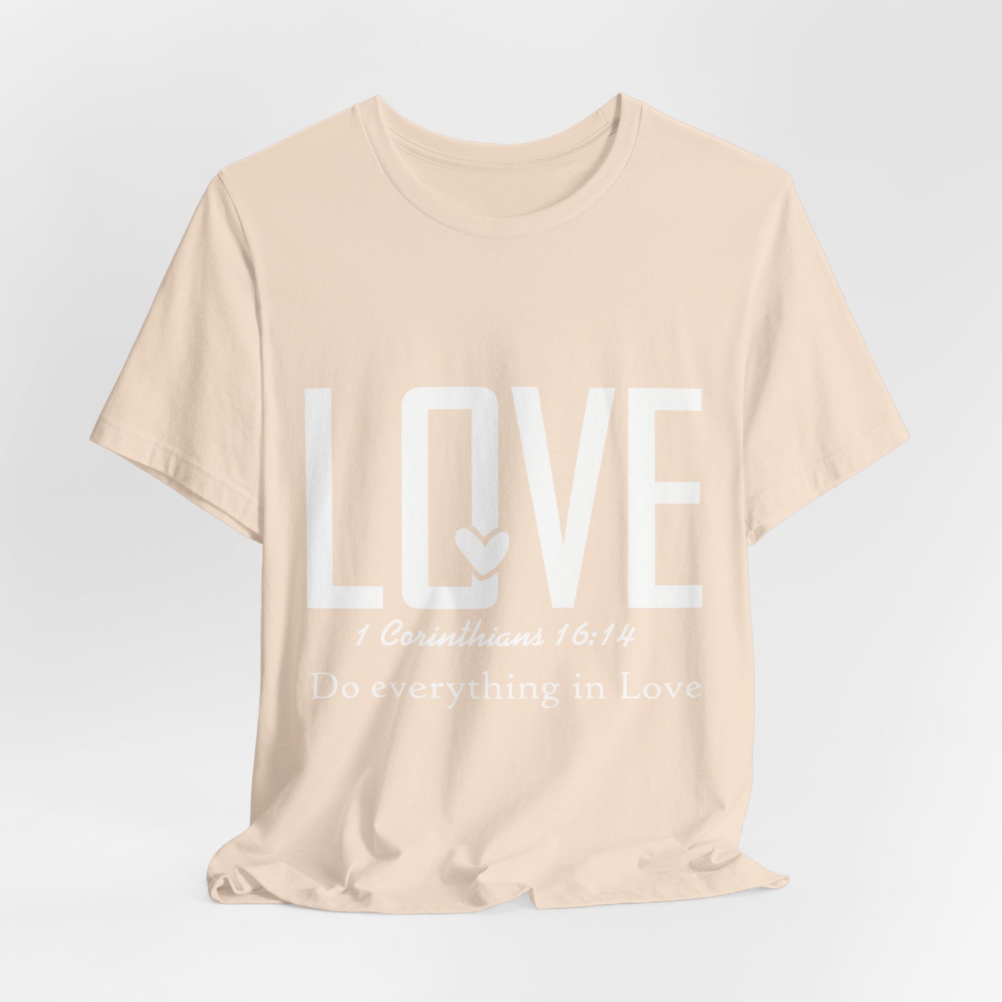 LOVE 1 Corinthians 16:14 Tee — "Do Everything in Love" Christian T-Shirt