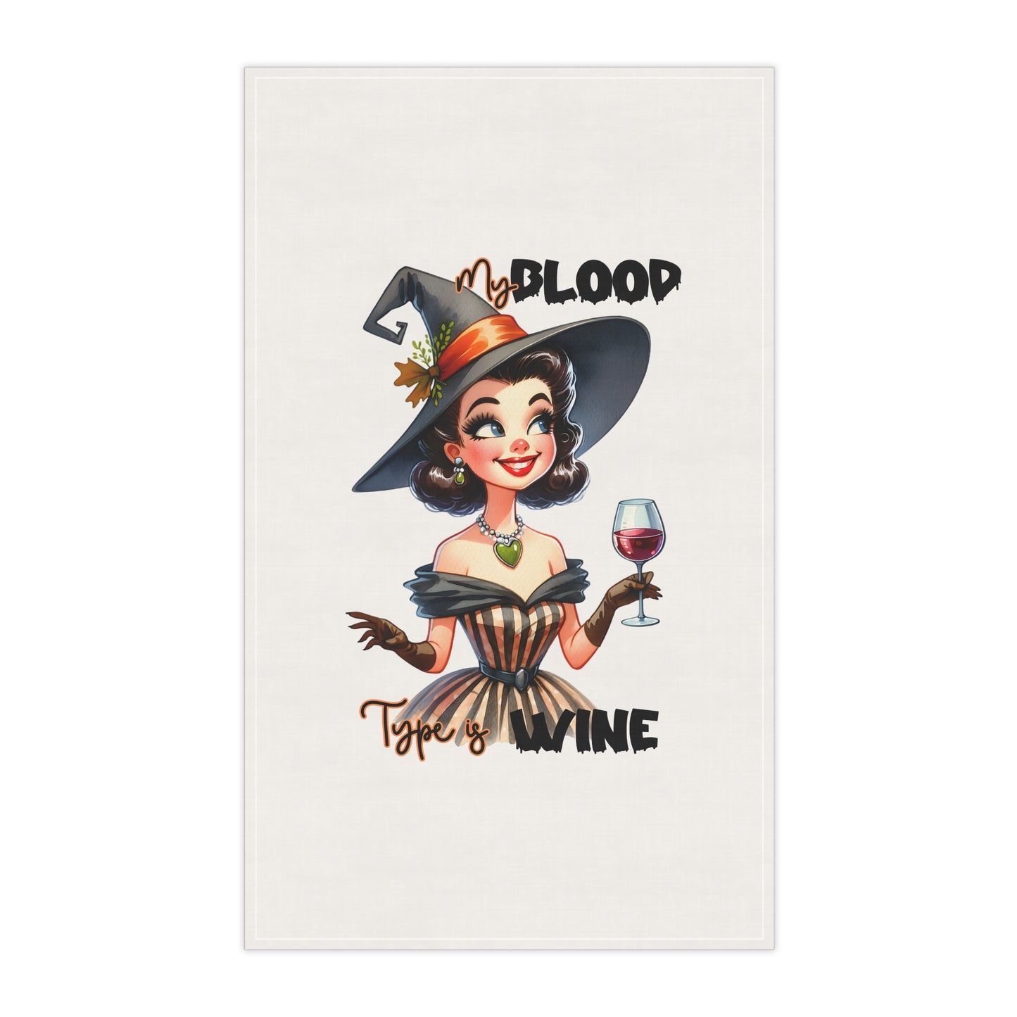 Festive Halloween Tea Towel (cotton, poly) My Blood Type is Wine