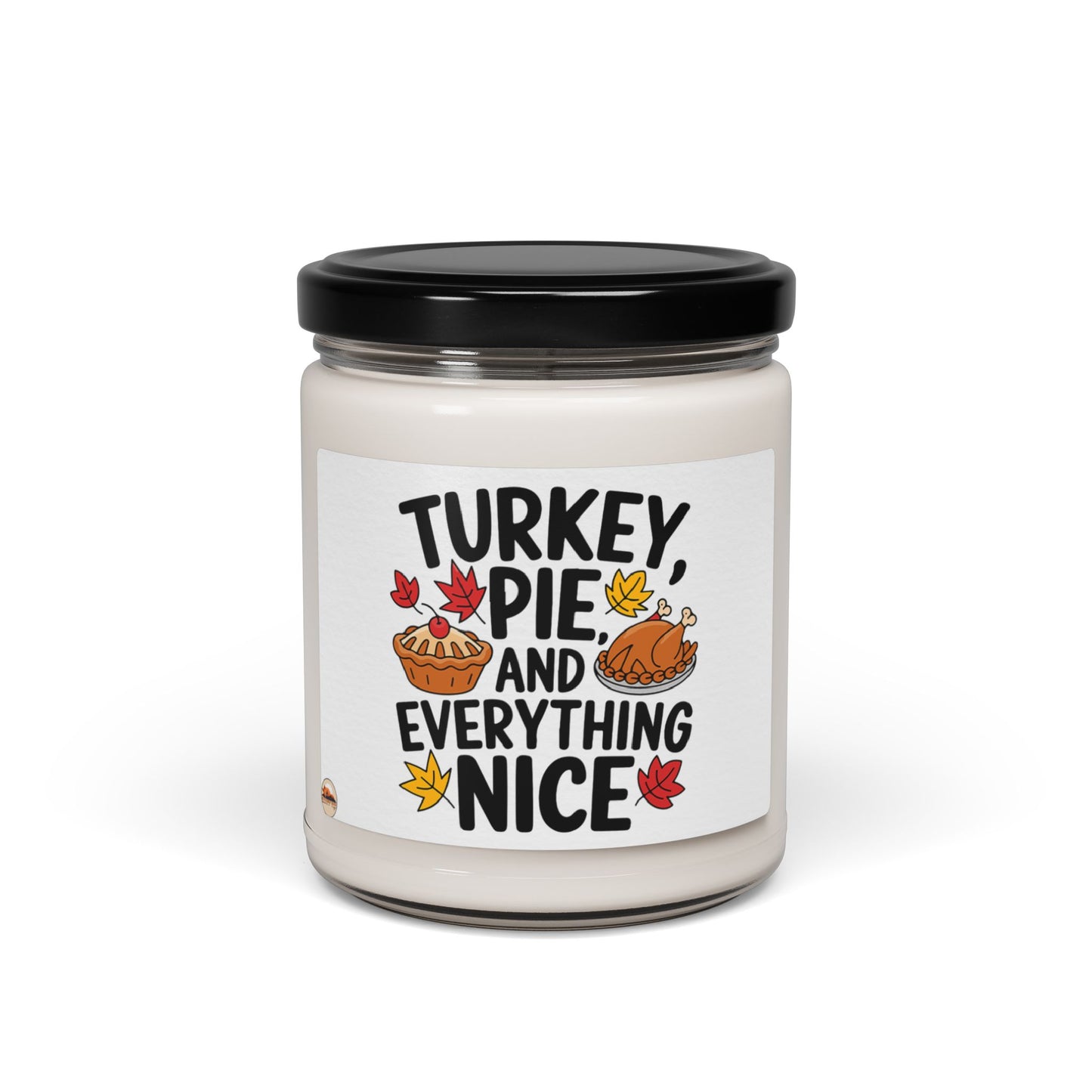 Thanksgiving Themed Scented Soy Candle, 9oz Turkey Pie and Everything Nice