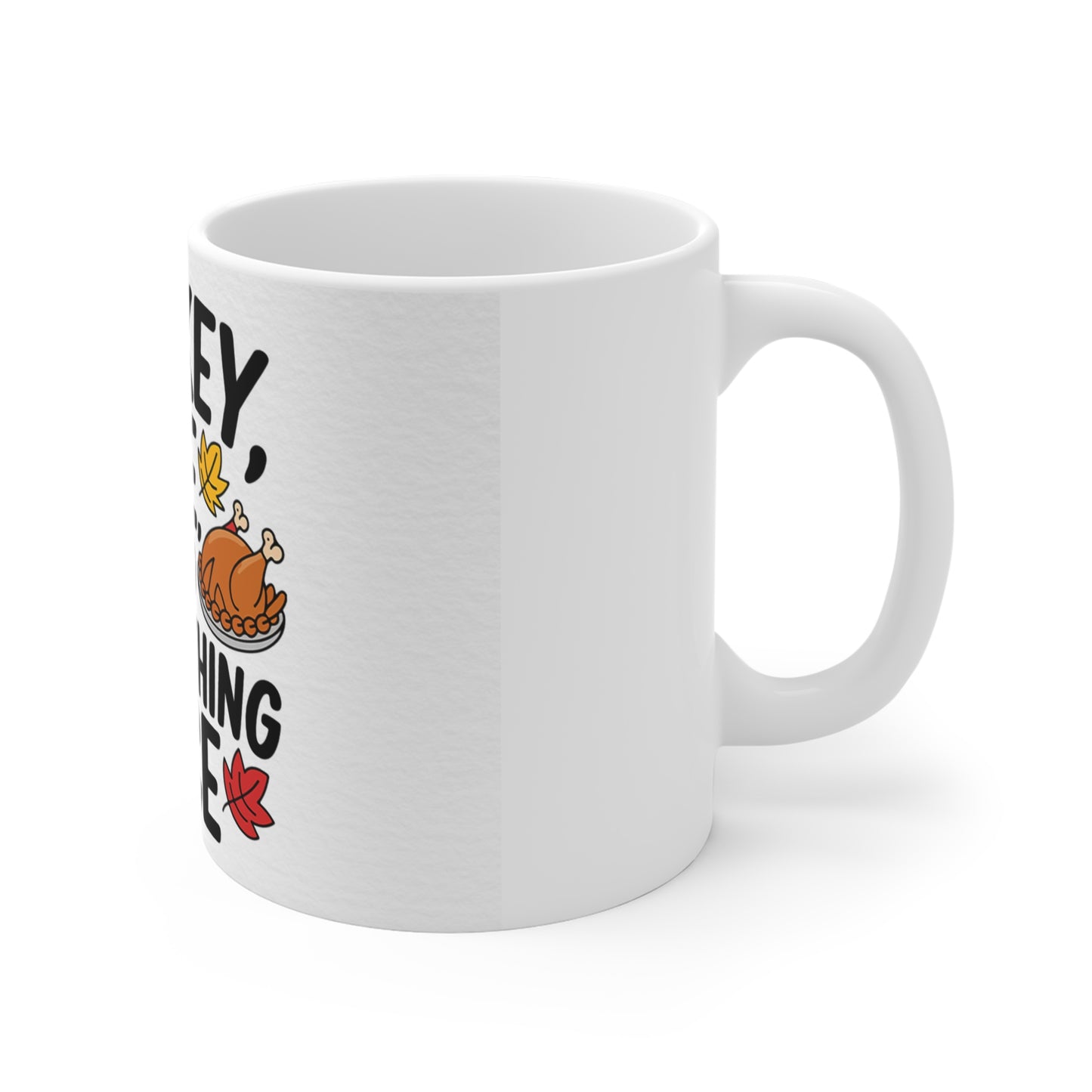 Festive Thanksgiving Ceramic Mug 11oz Turkey Pie and Everything Nice