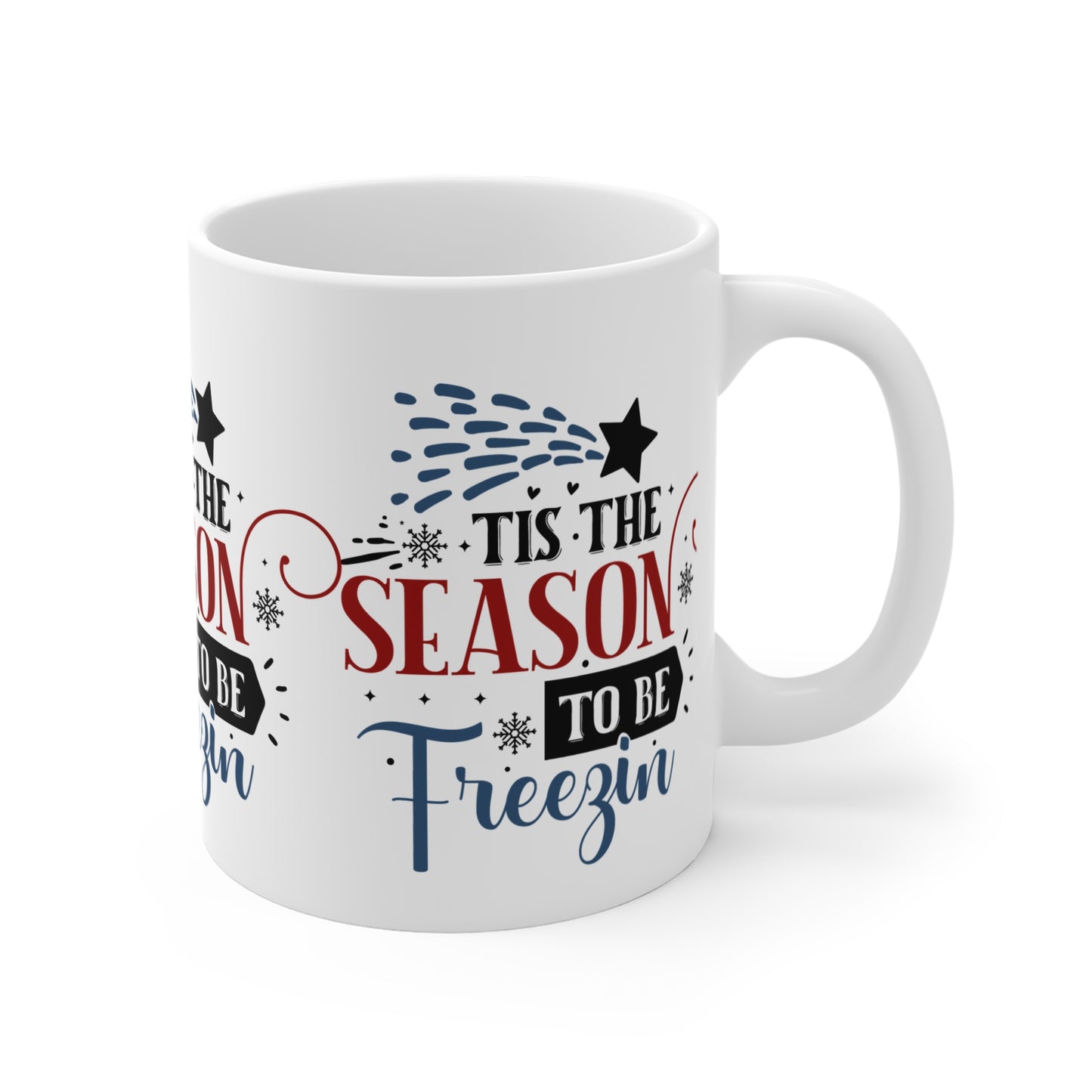 Festive Christmas Ceramic Coffee and Tea Mug 11oz Tis The Season To Be Freezin