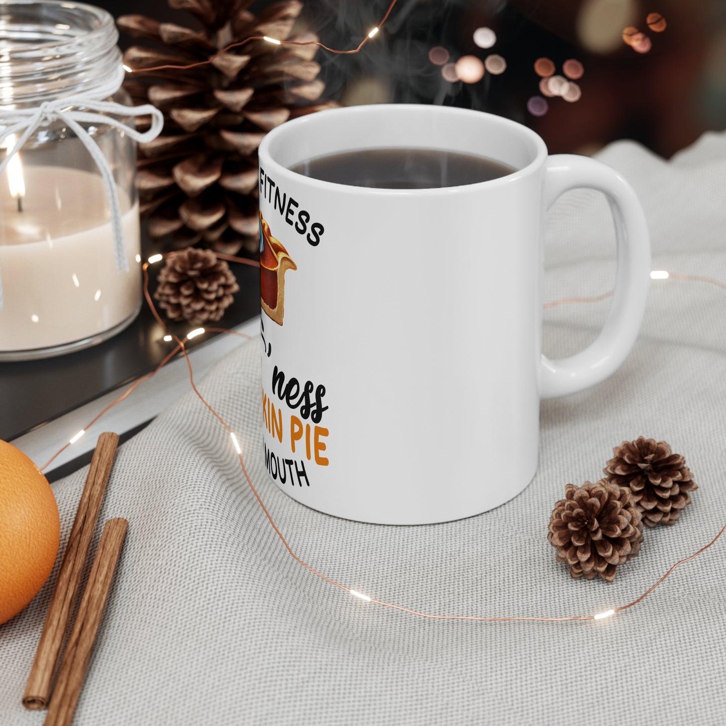 Festive Thanksgiving Ceramic Mug 11oz I'm Into Fitness. Fitting Pumpkin Pie Into My Mouth