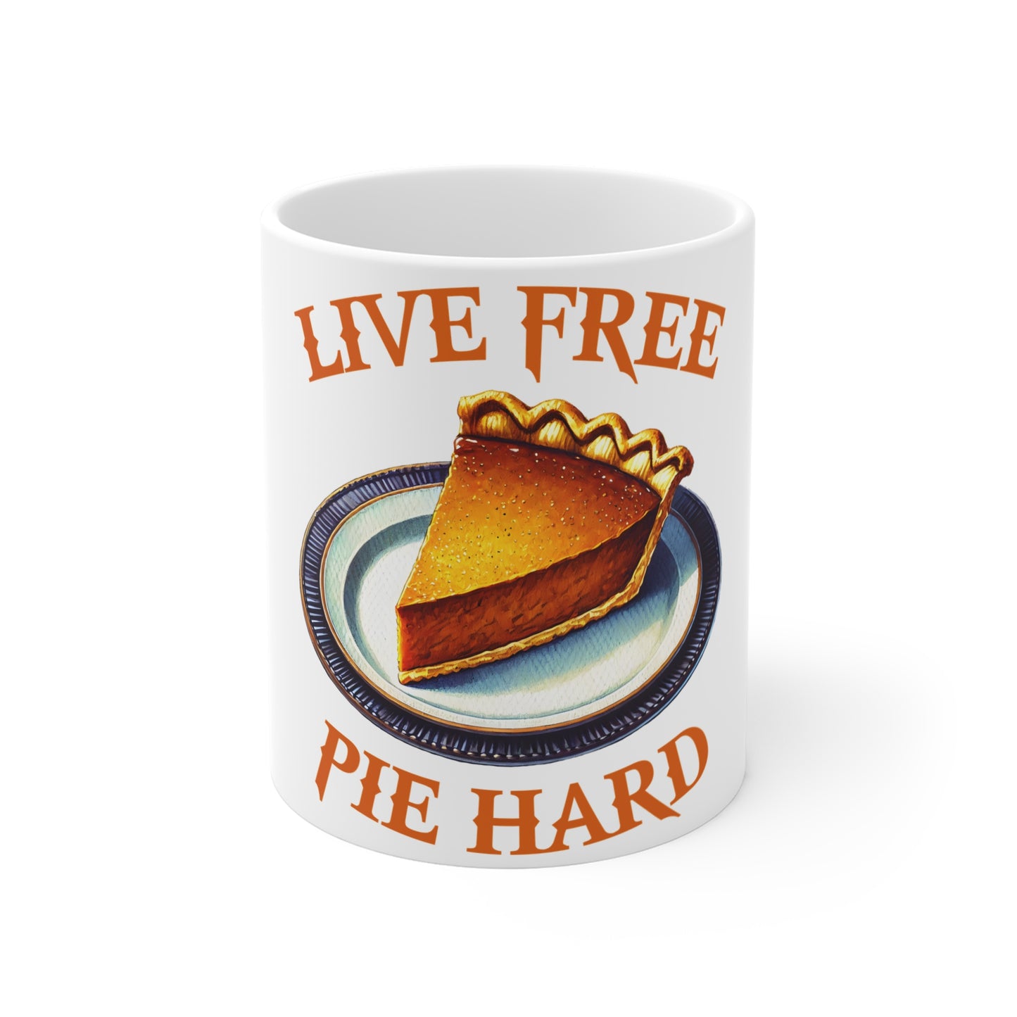 Festive Thanksgiving Ceramic Mug 11oz Live Free or Pie Hard. My Favorite Christmas Movie