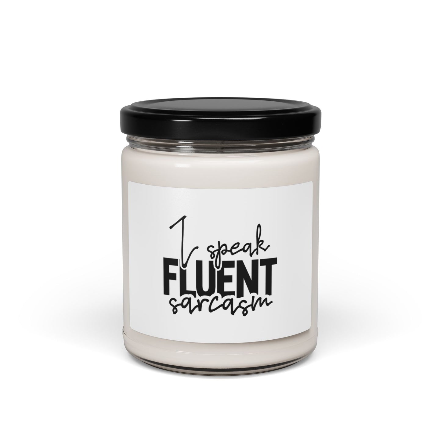 Funny Sayings Scented Soy Candle, 9oz I Speak Fluent Sarcasm