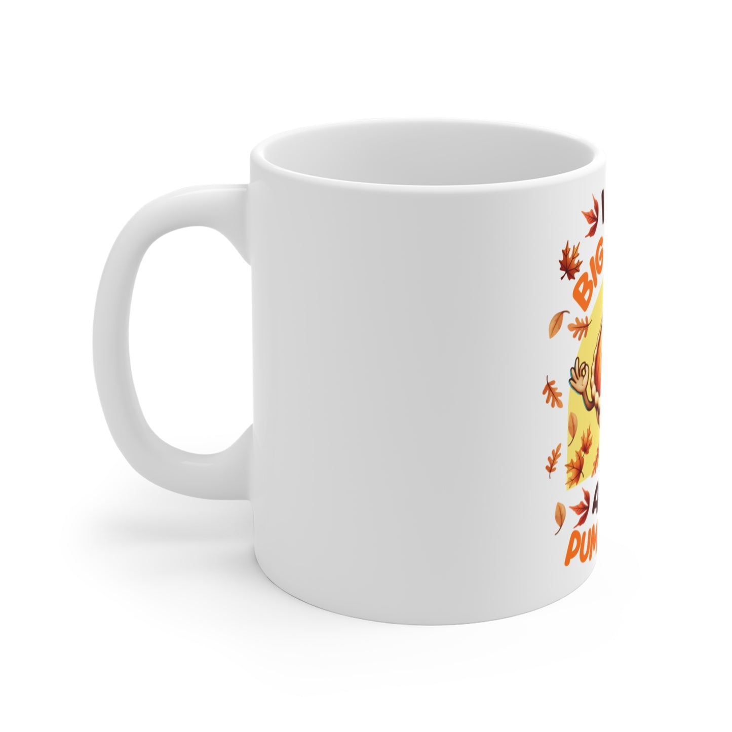 Festive Thanksgiving Ceramic Mug 11oz Pumpkin Pie May Give You a Big Butt!