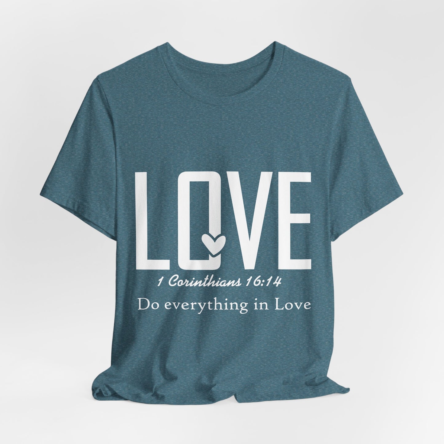 LOVE 1 Corinthians 16:14 Tee — "Do Everything in Love" Christian T-Shirt