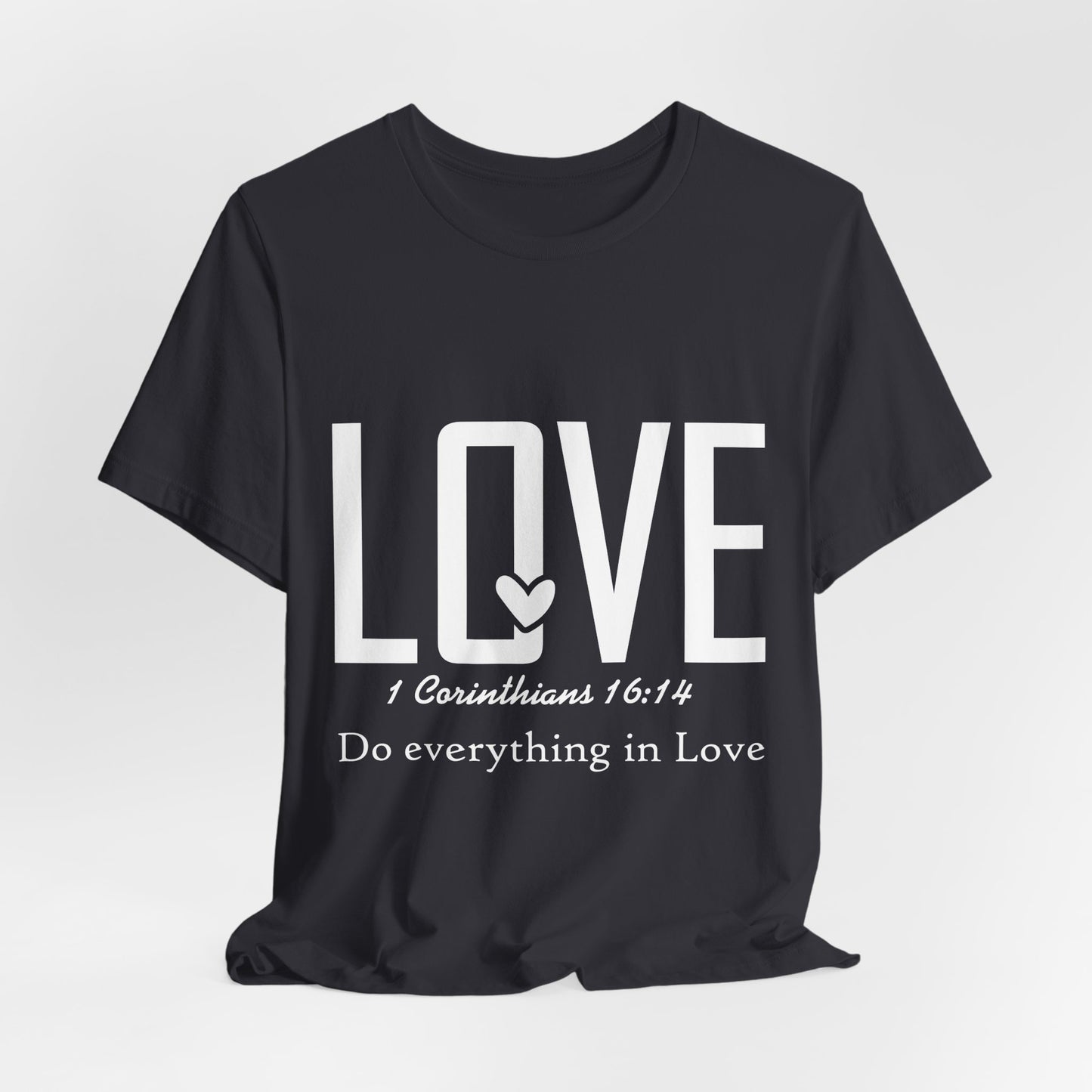 LOVE 1 Corinthians 16:14 Tee — "Do Everything in Love" Christian T-Shirt