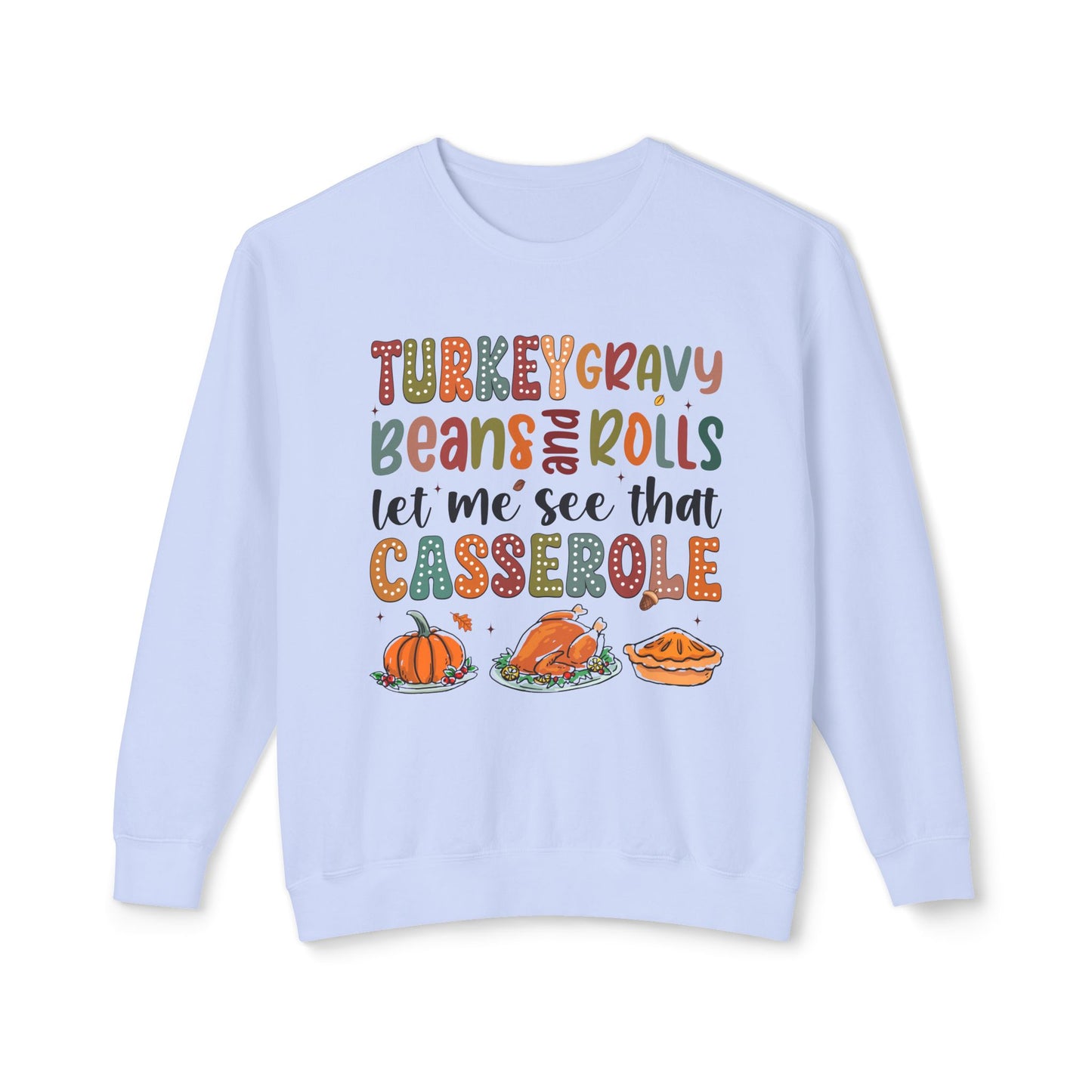 Women's Thanksgiving Unisex Lightweight Crewneck Sweatshirt Turkey Gravy Beans and Rolls