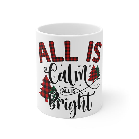 Christmas Themed Ceramic Mug 11oz All is Calm All Is Biright