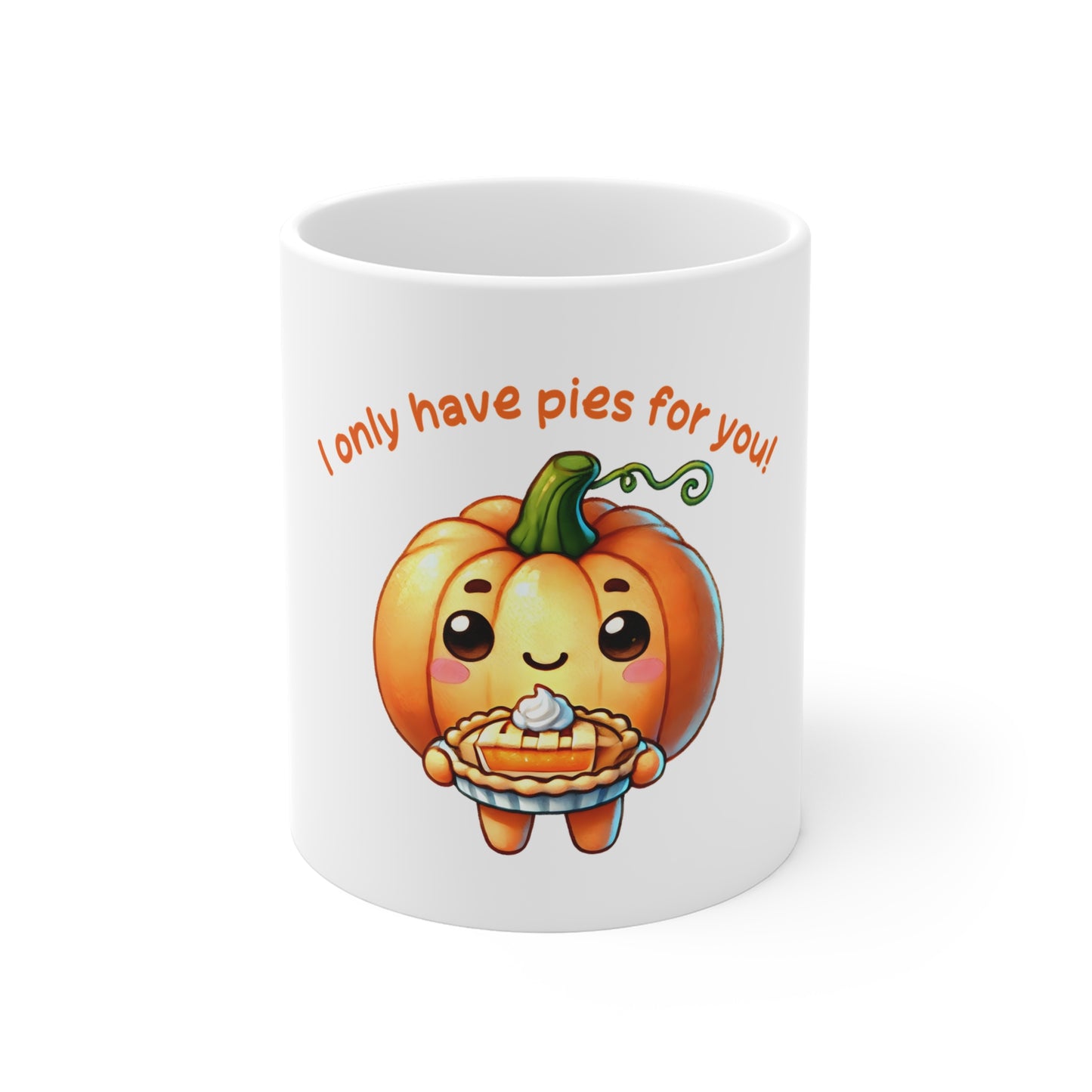 Festive Thanksgiving Ceramic Mug 11oz I Only Have Pies For You