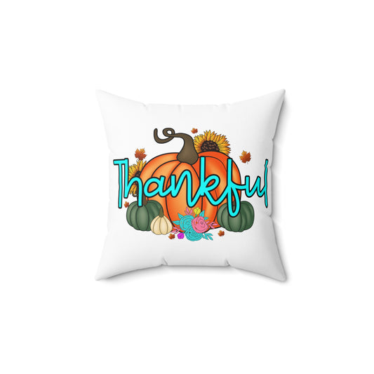 Festive Thanksgiving Spun Polyester Square Pillow Thankful