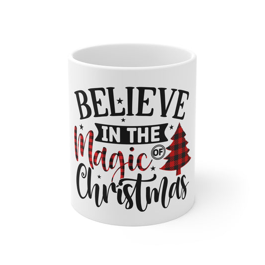 Christmas Themed Mug 11oz Believe in The Magic of Christmas