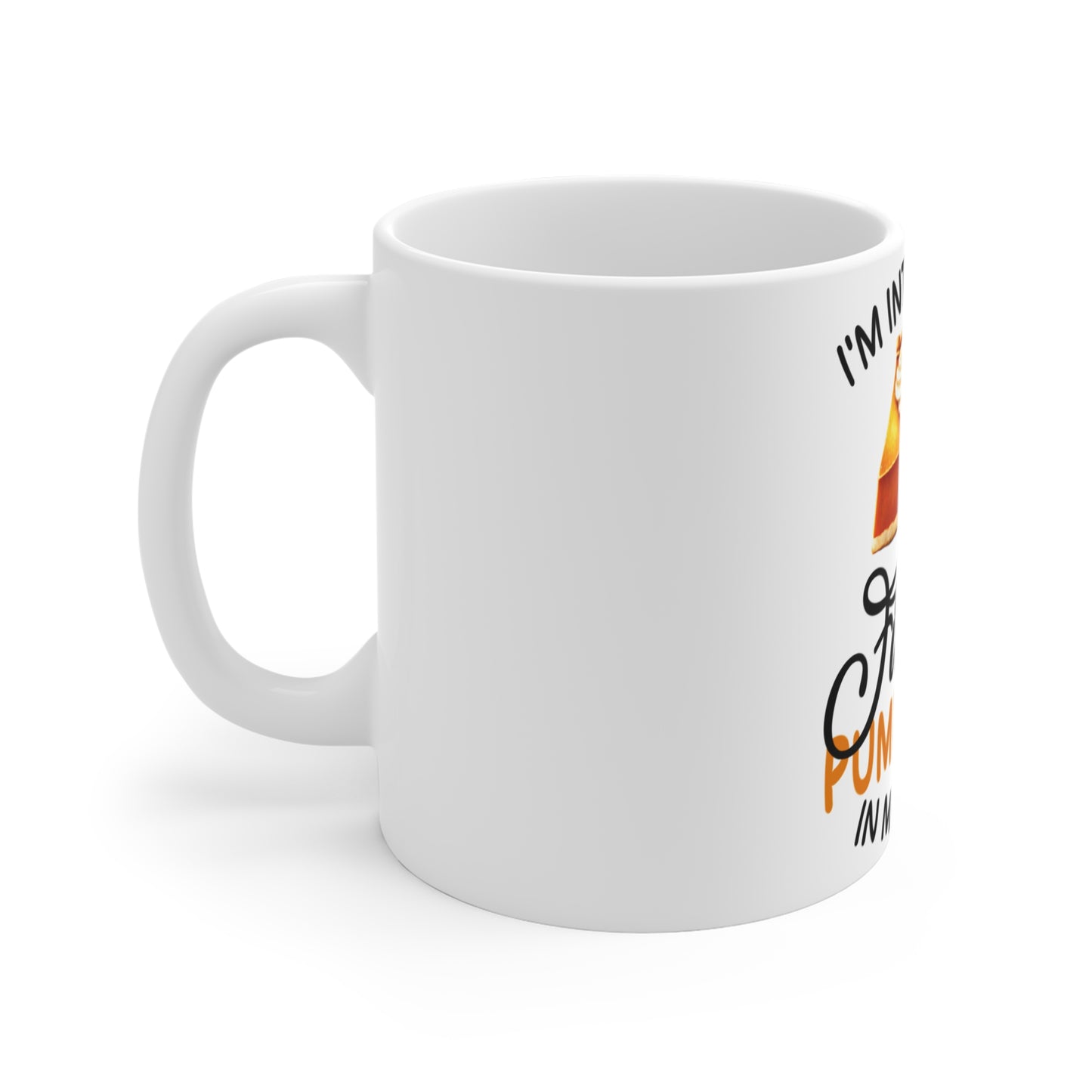 Festive Thanksgiving Ceramic Mug 11oz I'm Into Fitness. Fitting Pumpkin Pie Into My Mouth