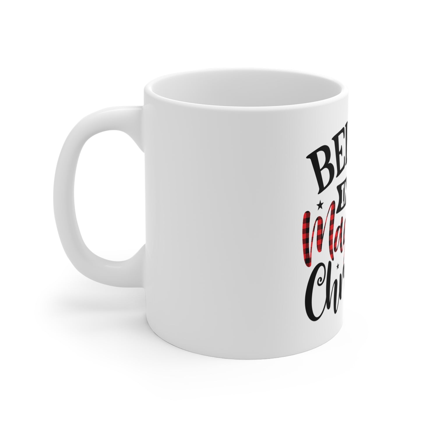 Christmas Themed Mug 11oz Believe in The Magic of Christmas