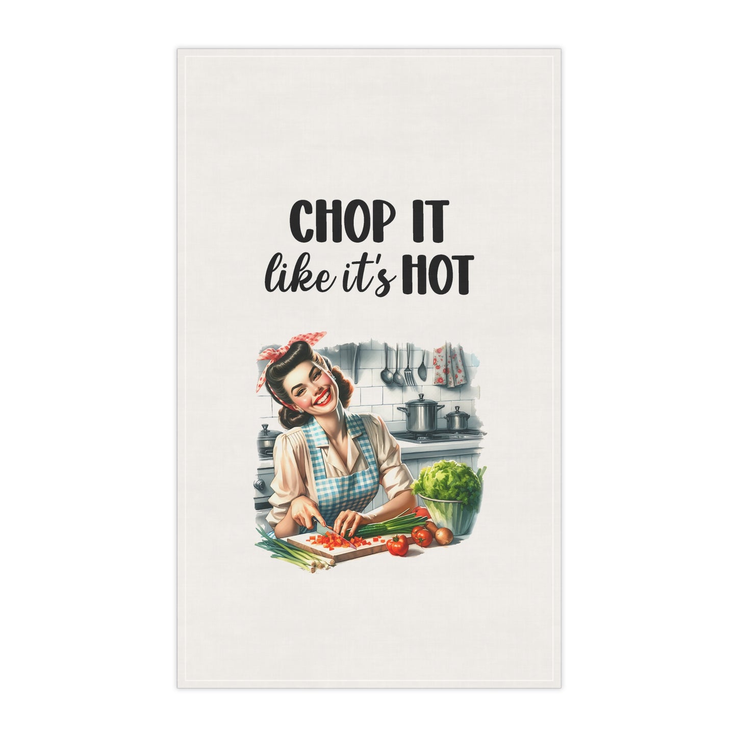 Retro Funny Housewife Tea Towels (cotton, poly) Chop It Like It's Hot