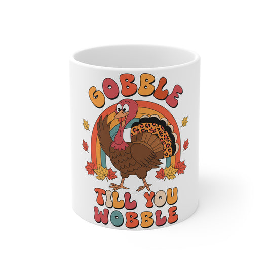 Festive Thanksgiving Ceramic Mug 11oz Gobble That Turkey Till You Wobble And Then Eat Pie