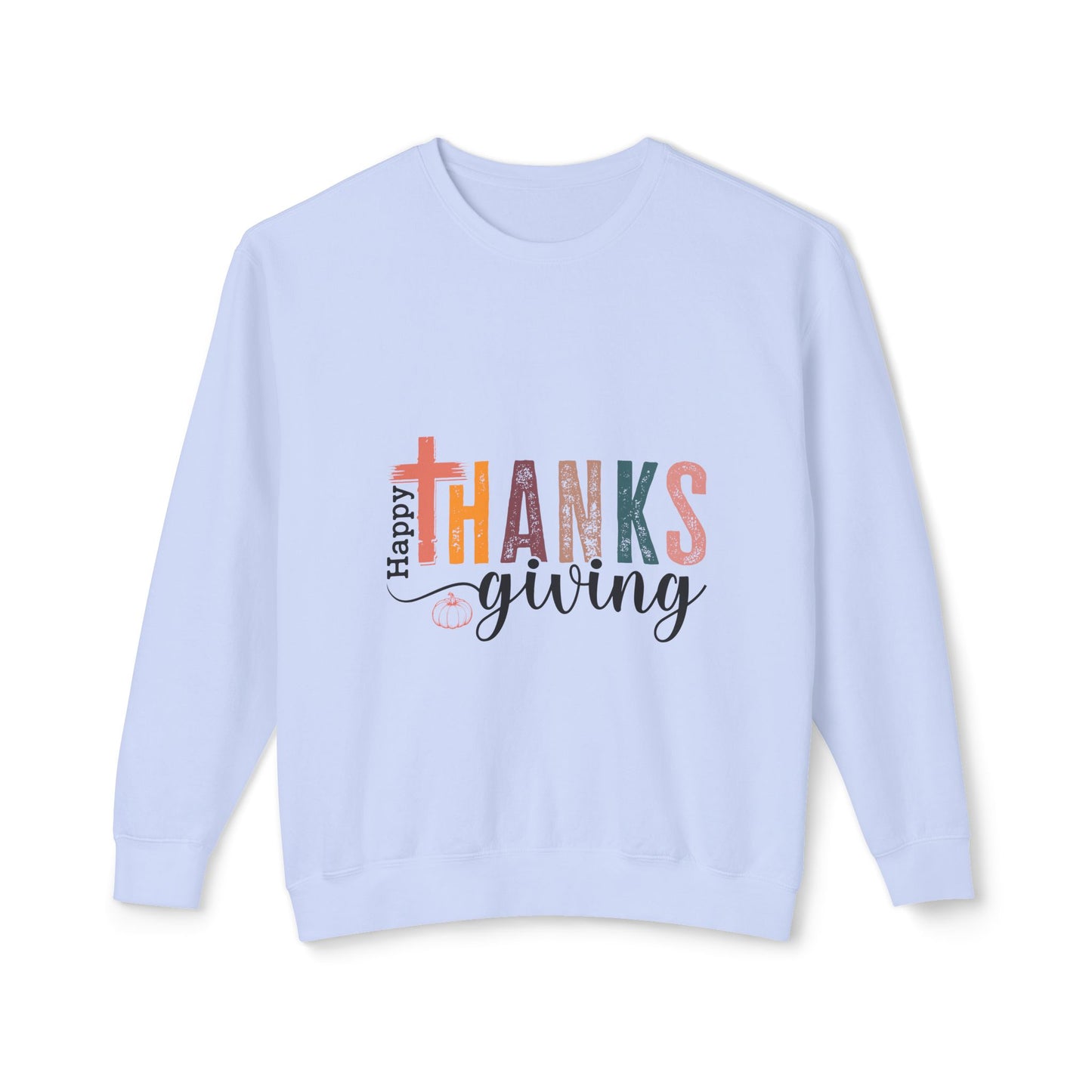 Women's Thanksgiving Unisex Lightweight Crewneck Sweatshirt Have a Happy Thanksgiving!