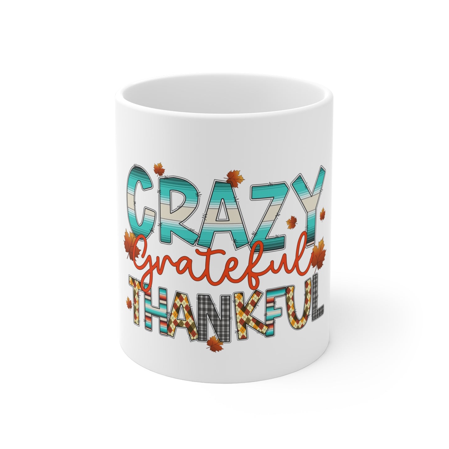 Festive Thanksgiving Ceramic Mug 11oz No Wrap Around This Mug is Crazy Grateful and Thankful During The Holidays