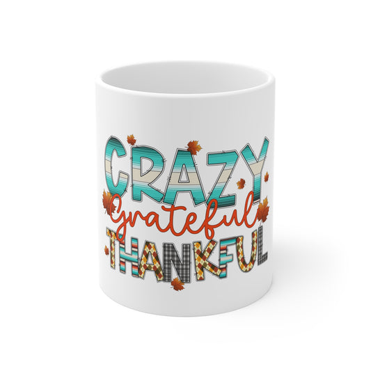 Festive Thanksgiving Ceramic Mug 11oz No Wrap Around This Mug is Crazy Grateful and Thankful During The Holidays